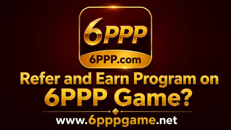 6PPP Game Refer and Earn 2026