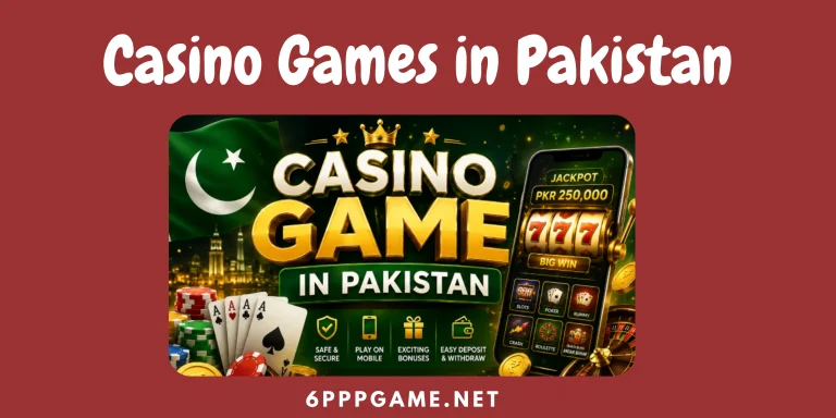 casino games in Pakistan - 6pppgame.net